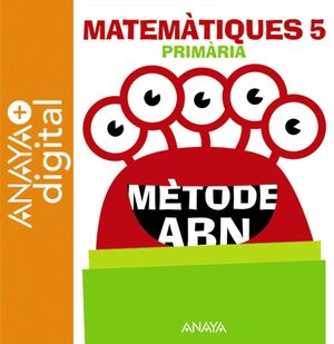 MATEMATIQUES 5. METODE ABN. PRIMARIA. ANAYA + DIGITAL.