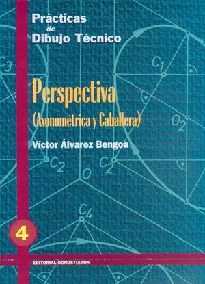 P.D.T. Nº 4: PERSPECTIVA: AXONOMETRICA Y CABALLERA.