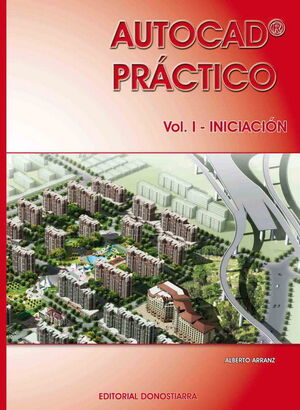 AUTOCAD PRACTICO. VOL. I: INICIACION. VERS.2012