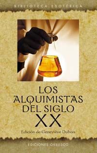 LOS ALQUIMISTAS DEL SIGLO XX