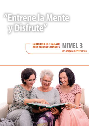ENTRENE LA MENTE Y DISFRUTE. NIVEL 3