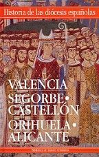 IGLESIAS DE VALENCIA, SEGORBE-CASTELLON Y ORIHUELA-ALICANTE
