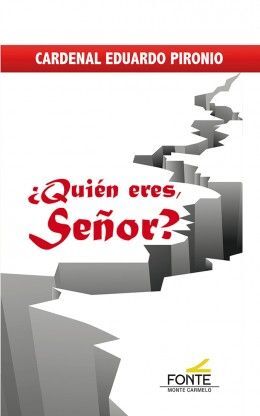 ¿QUIEN ERES, SEÑOR?