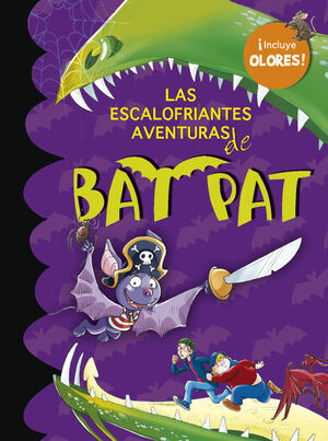 LAS ESCALOFRIANTES AVENTURAS DE BAT PAT (BAT PAT. OLORES 1)