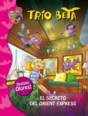 EL SECRETO DEL ORIENT EXPRESS (TRIO BETA. OLORES 1)