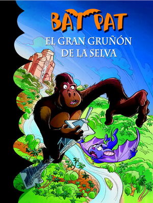 EL GRAN GRUÑON DE LA SELVA (SERIE BAT PAT 22)