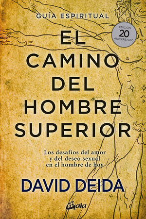 EL CAMINO DEL HOMBRE SUPERIOR. GUIA ESPIRITUAL. EDICION 20 ANIVERSARIO