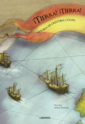 ¡TIERRA! ¡TIERRA! HISTORIA DE CRISTOBAL COLON