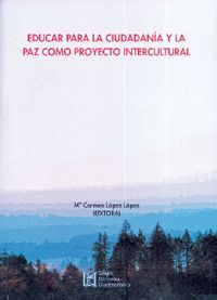 EDUCAR PARA LA CIUDADANIA Y LA PAZ COMO PROYECTO INTERCULTURAL