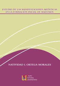 ESTUDIO DE LAS MANISFESTACIONES ARTISTICAS EN LA FORMACION INICIAL DE MAESTROS