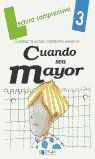 CUANDO SEA MAYOR-CUADERNO  3