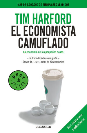EL ECONOMISTA CAMUFLADO (EDICION REVISADA Y ACTUALIZADA)