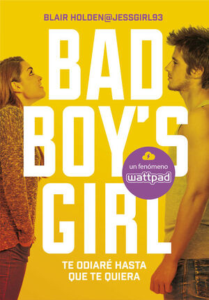 TE ODIARE HASTA QUE TE QUIERA (BAD BOY'S GIRL 1)