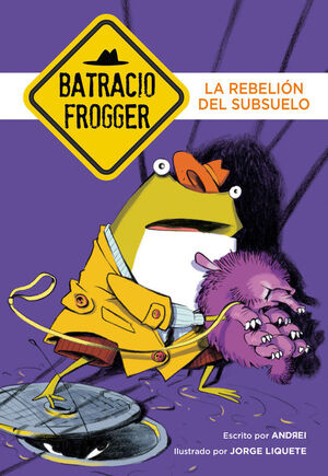 LA REBELION DEL SUBSUELO (UN CASO DE BATRACIO FROGGER 5)