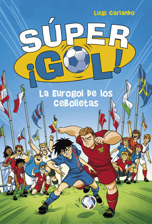 LA EUROGOL DE LOS CEBOLLETAS (SUPER ¡GOL! 7)