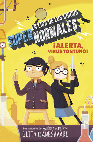 ¡ALERTA, VIRUS TONTUNO! (LA LIGA DE LOS CHICOS SUPER NORMALES 2)