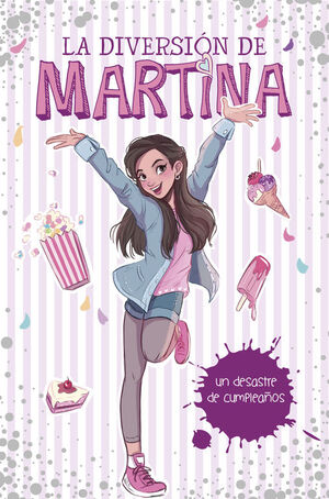 UN DESASTRE DE CUMPLEAÑOS (LA DIVERSION DE MARTINA 1)