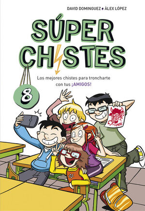 SUPER CHISTES PARA REIR CON TUS AMIGOS (SUPER CHISTES 8)