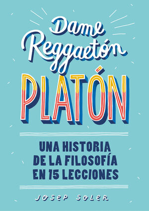 DAME REGGAETON, PLATON