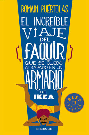 EL INCREIBLE VIAJE DEL FAQUIR QUE SE QUEDO ATRAPADO EN UN ARMARIO DE IKEA