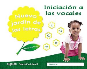 NUEVO JARDIN DE LAS LETRAS. INICIACION A LAS VOCALES.