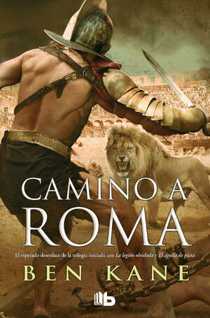 CAMINO A ROMA (LA LEGION OLVIDADA 3)