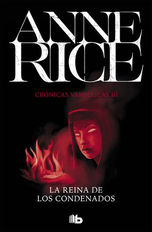 LA REINA DE LOS CONDENADOS (CRONICAS VAMPIRICAS 3)