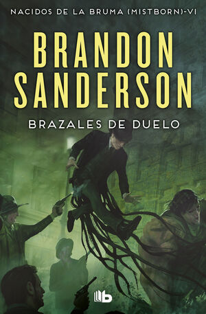 BRAZALES DE DUELO (NACIDOS DE LA BRUMA [MISTBORN] 6)