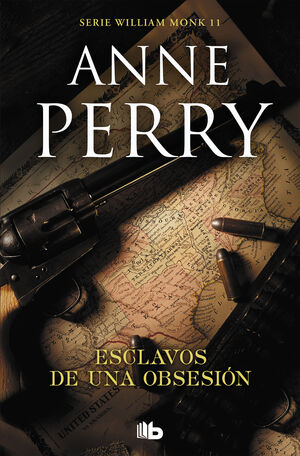 ESCLAVOS DE UNA OBSESION (DETECTIVE WILLIAM MONK 11)