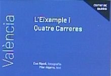 VALENCIA CIUTAT DE BARRIS. L´ EIXAMPLE I QUATRE CARRERES