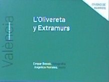 VALENCIA CIUDAD DE BARRIOS. L´ OLIVERETA Y EXTRAMURS