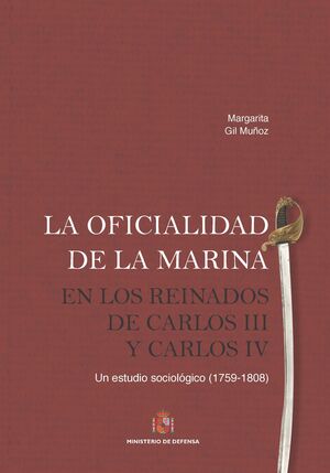 LA OFICIALIDAD DE LA MARINA EN LOS REINADOS DE CARLOS III Y CARLOS IV. UN ESTUDI
