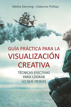 GUIA PRACTICA PARA LA VISUALIZACION CREATIVA