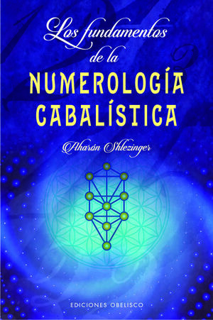 LOS FUNDAMENTOS DE LA NUMEROLOGIA CABALISTICA