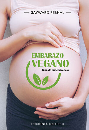 EMBARAZO VEGANO. GUIA DE SUPERVIVENCIA