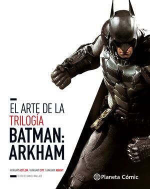 EL ARTE DE LA TRILOGIA BATMAN ARKHAM