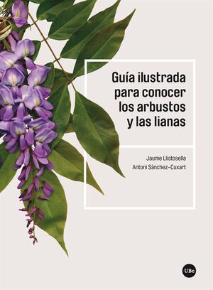 GUIA ILUSTRADA PARA CONOCER LOS ARBUSTOS Y LAS LIANAS