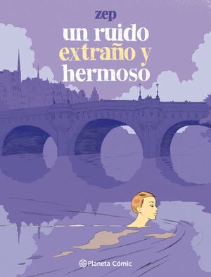 UN RUIDO EXTRAÑO Y HERMOSO (NOVELA GRAFICA)