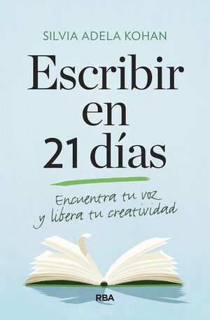 ESCRIBIR EN 21 DIAS. ENCUENTRA TU VOZ Y LIBERA TU CREATIVIDAD