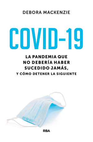 COVID-19. LA PANDEMIA QUE NO DEBERIA HABER SUCEDIDO JAMAS, Y COMO DETENER LA SIG