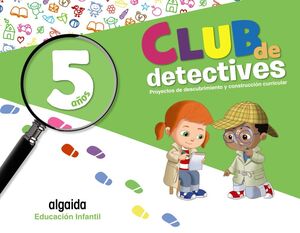 CLUB DE DETECTIVES. EDUCACION INFANTIL 5 AÑOS