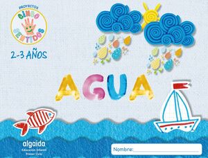 PROYECTO CINCO SENTIDOS 2-3 AÑOS: AGUA. ALUMNO. ALGAIDA+