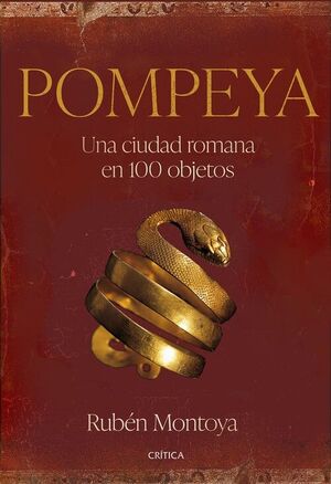 POMPEYA. UNA CIUDAD ROMANA EN 100 OBJETOS