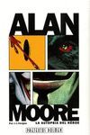 ALAN MOORE, LA AUTOPSIA DEL HEROE