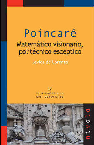 POINCARE. MATERMATICO VISIONARIO, POLITECNICO ESCEPTICO