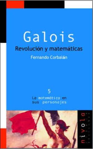 GALOIS. REVOLUCION Y MATEMATICAS