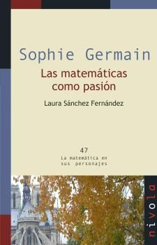 SOPHIE GERMAIN. LAS MATEMATICAS COMO PASION