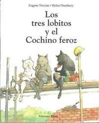 LOS TRES LOBITOS Y EL COCHINO FEROZ