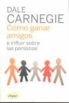 COMO GANAR AMIGOS E INFLUIR SOBRE LAS PERSONAS