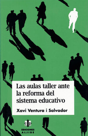 AULAS TALLER ANTE REFORMA DEL SISTEMA EDUCATIVO